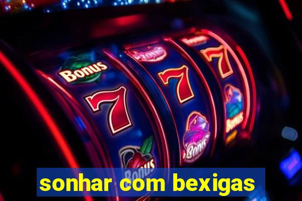 sonhar com bexigas